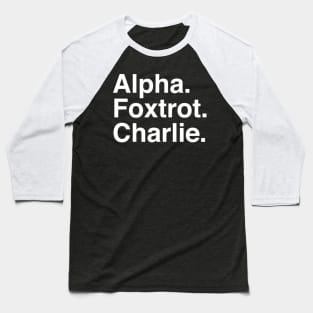 Alpha Foxtrot Charlie Baseball T-Shirt